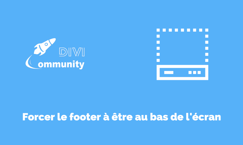 Forcer le footer de Divi à être tout en bas de l’écran