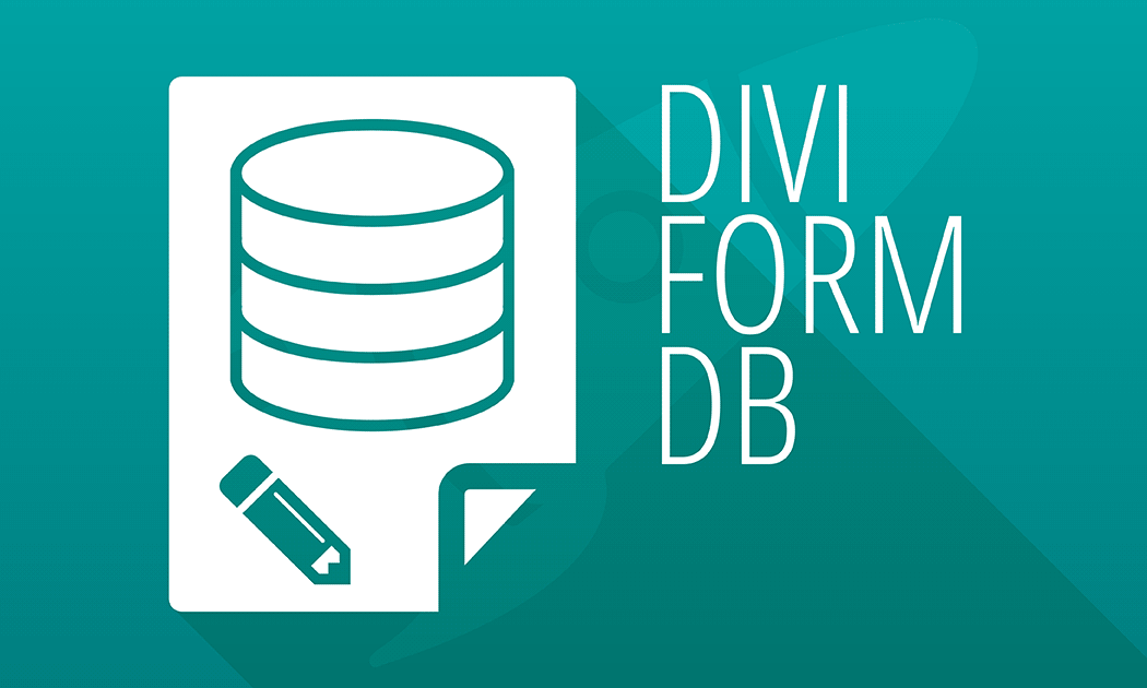 Enregistrez les soumissions du formulaire de Divi avec Divi Form DB