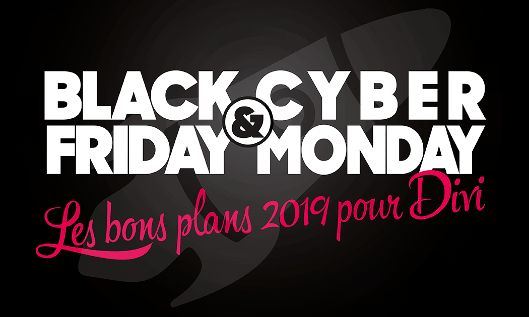 Black Friday & Cyber Monday 2019 : les bons plans pour Divi